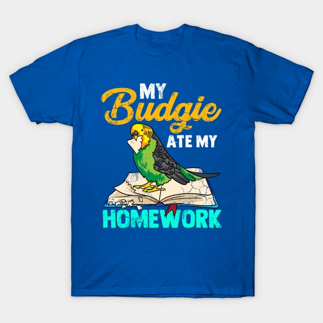 My Budgie Ate My Homework T-Shirt by E